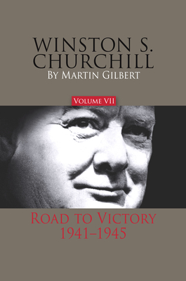 Winston S. Churchill, Volume 7: Road to Victory, 1941-1945 Volume 7 - Gilbert, Martin