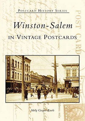 Winston-Salem in Vintage Postcards - Rawls, Molly Grogan