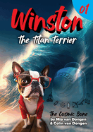 Winston The Titan Terrier: The Cosmic Bone (Book 1)