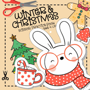 Winter and Christmas Scissor Practice Book age 4 up: Kids Coloring Book and Scissor Practice Book - Scissor Practice Kindergarten Preschool Kids - learn to use a Scissor safely