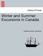 Winter and summer excursions in Canada