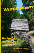 Winter Down: The Sam Ogden Mountain Man Series Vol. II