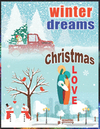Winter Dreams Christmas Love: Winter Dreams Christmas Love Coloring Book For Kids Ages 6-12