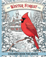Winter Forest Coloring Book for Adults: 60 Pages with Wildlife and Country Houses to Color for Anxiety and Depression