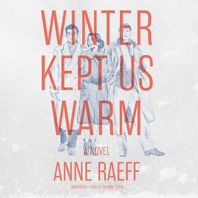 Winter Kept Us Warm - Raeff, Anne, and Toren, Suzanne (Read by)