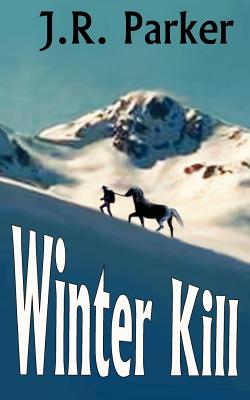 Winter Kill - Parker, J R