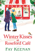 Winter Kisses at Roseford Caf: A escapist, romantic festive read from Fay Keenan