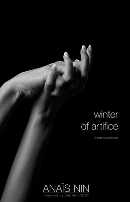 Winter of Artifice: Three Novelettes - Nin, Anas