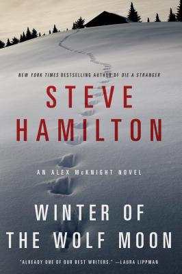 Winter of the Wolf Moon: An Alex McKnight Mystery - Hamilton, Steve