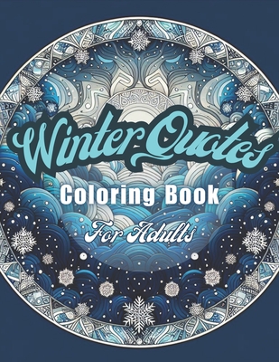 Winter Quotes Coloring Book for Adults: Cafee Time, Relaxing, Easy Coloring, Inspirational Quotes and Sayings, to Calm Your Mind - Szekely, Laura