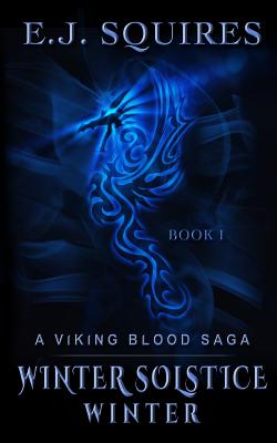 Winter Solstice Winter: A Viking Blood Saga - Squires, E J