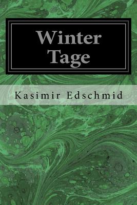 Winter Tage - Edschmid, Kasimir