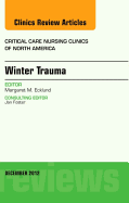 Winter Trauma, an Issue of Critical Care Nursing Clinics: Volume 24-4