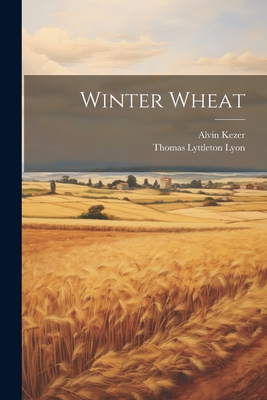 Winter Wheat - Lyon, Thomas Lyttleton, and Kezer, Alvin