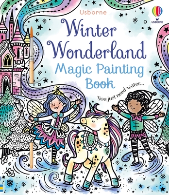 Winter Wonderland Magic Painting Book: A Winter and Holiday Book for Kids - Wheatley, Abigail