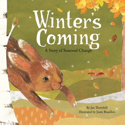 Winter's Coming: A Story of Seasonal Change - Thornhill, Jan