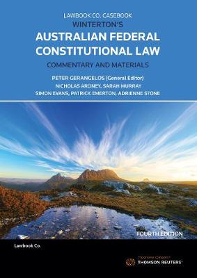 Winterton's Australian Federal Constitutional Law Commentary & Materials - Gerangelos, Peter, and Aroney, Nicholas, and Evans, Simon