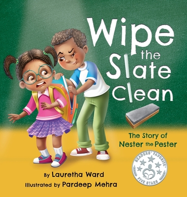 Wipe the Slate Clean: The Story of Nester the Pester - Ward, Lauretha