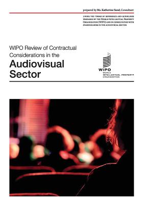 WIPO Review of Contractual Considerations in the Audiovisual Sector - Sand, Katherine