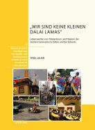 "Wir Sind Keine Kleinen Dalai Lamas": Lebenswelten Von Tibeterinnen Und Tibetern Der Zweiten Generation in Indien Und Der Schweiz
