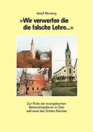 Wir verwerfen die die falsche Lehre...: Zur Rolle der evangelischen Bekenntnispfarrer in Diez wahrend des Dritten Reiches