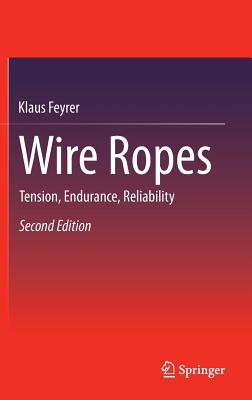 Wire Ropes: Tension, Endurance, Reliability - Feyrer, Klaus