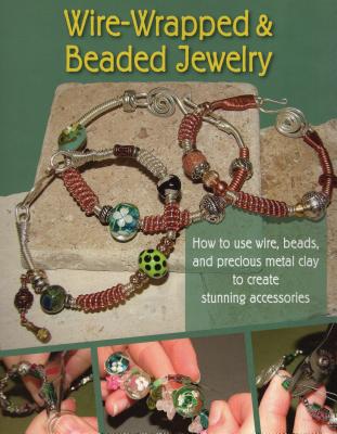 Wire-Wrapped & Beaded Jewelry - Barrick, J Devlin (Editor), and McManus, Carolyn Yohn (Contributions by)