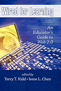 Wired for Learning: An Educators Guide to Web 2.0 (Hc)
