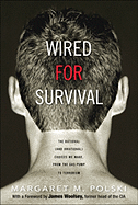 Wired for Survival: The Rational (and Irrational) Choices We Make, from the Gas Pump to Terrorism - Polski, Margaret M