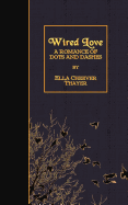 Wired Love: A Romance of Dots and Dashes