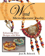 Wired Micro-Macram Jewelry: Enhancing Fiber Designs with Wire