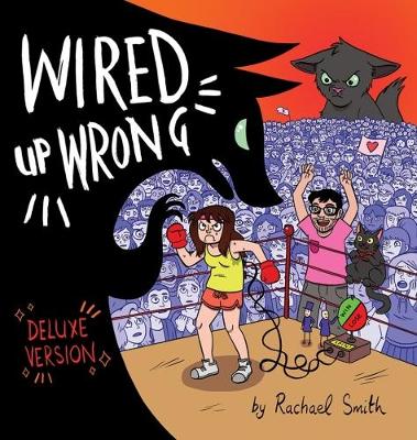 Wired Up Wrong: the Deluxe Version - Smith, Rachael