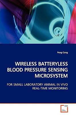 Wireless Batteryless Blood Pressure Sensing Microsystem - Cong, Peng