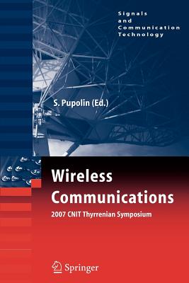 Wireless Communications 2007 Cnit Thyrrenian Symposium - Pupolin, Silvano (Editor)