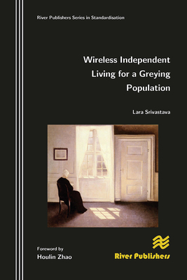 Wireless Independent Living for a Greying Population - Srivastava, Lara
