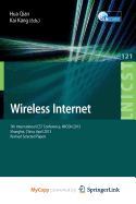 Wireless Internet: 7th International ICST Conference, WICON 2013, Shanghai, China, April 11-12, 2013, Revised Selected Papers - Qian, Hua (Editor), and Kang, Kai (Editor)