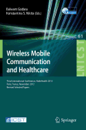 Wireless Mobile Communication and Healthcare: Third International Conference, Mobihealth 2012, Paris, France, November 21-23, 2012, Revised Selected Papers
