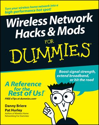 Wireless Network Hacks and Mods for Dummies - Briere, Danny, and Hurley, Pat