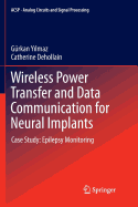 Wireless Power Transfer and Data Communication for Neural Implants: Case Study: Epilepsy Monitoring