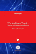 Wireless Power Transfer: Principles and Engineering Explorations