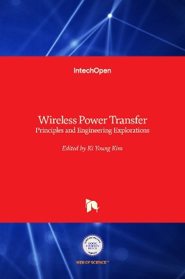 Wireless Power Transfer: Principles and Engineering Explorations - Kim, Ki Young (Editor)