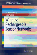 Wireless Rechargeable Sensor Networks