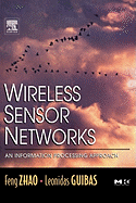 Wireless Sensor Networks: An Information Processing Approach