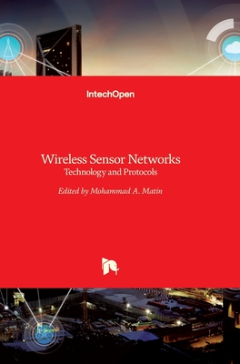 Wireless Sensor Networks: Technology and Protocols - Matin, Mohammad Abdul (Editor)