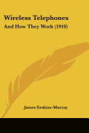 Wireless Telephones: And How They Work (1910)