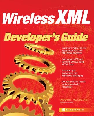 Wireless XML Developer's Guide - Hillborg, Mikael (Conductor)