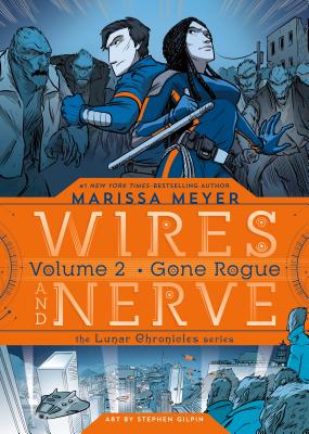 Wires and Nerve, Volume 2: Gone Rogue - Meyer, Marissa