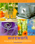 Wirework: Creating Beautiful Decorations and Accessories for the Home