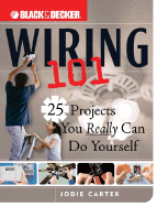 Wiring 101: 25 Projects You Really Can Do Yourself - Carter, Jodie