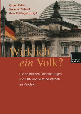 Wirklich Ein Volk? - Falter, J?rgen W (Editor), and Gabriel, Oscar W (Editor), and Rattinger, Hans (Editor)
